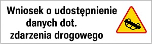 Wniosek o udostępnienie danych dot. zdarzenia drogowego