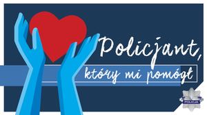 Konkurs pn. &quot; Policjant, który mi pomógł&quot;